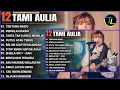 Lagu Tami Aulia Full Album | Tentang Rindu - Lagu Galau Viral Tiktok 2025