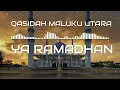 Lagu LAGU QASIDAH MALUKU UTARA YA RAMADHAN 