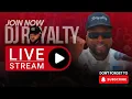 DJ ROYALTY is live! Watch Now