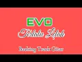 Download Lagu Evo - Terlalu Lelah Backing Track Gitar
