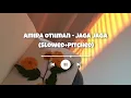 Lagu Amira Othman - Jaga Jaga (Slowed+Pitched)