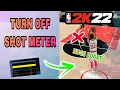 How to turn SHOT METER OFF in NBA 2K22 for a Jumpshot BOOST