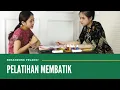 Download Lagu Senandung Pelangi - Warisan Budaya Indonesia - Pelatihan Membatik