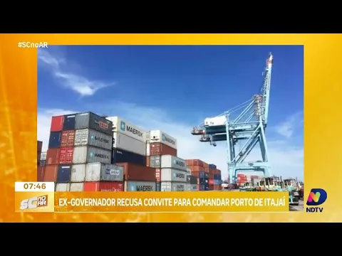 Ex-governador de SC recusa convite para comandar Porto de Itajaí