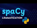 Lemmatization NLP with Spacy