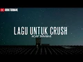 Lagu Acap Tarabas - Lagu Untuk Crush (Full Demo Lirik)