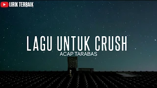acap tarabas lagu untuk crush full demo lirik 