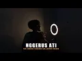 Download Lagu Sak ambane samudro sak jerone segoro ( NGGERUS ATI ) Cover By Amrii Aja