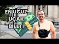 En Ucuza Ucak Bileti NE ZAMAN Alinir Bosa para dokme