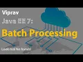 53 - Batch Processing