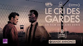 Bande-annonce officielle - LE CRI DES GARDES de Claire Denis (au cinéma le 8 avril)
