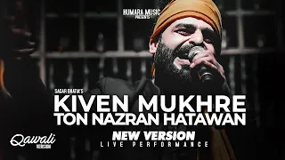 kiven mukhre ton nazran hatawan new version nusrat fateh ali khan sagar wali qawwali 2 0