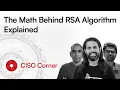 The Math Behind RSA Algorithm - CISO Corner