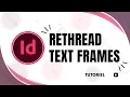 How to rethread text frames in InDesign