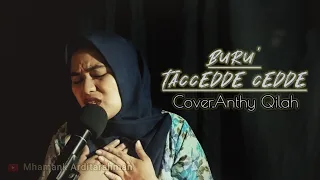 Download BURU' TACCEDDE CEDDE || Cipt.Supri Ririn - (Cover - Anthy Qilah) MP3