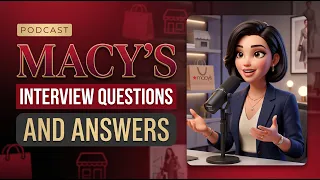 Macy s Interview Questions and Answers