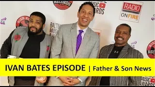 Attorney Ivan Bates Interview Father Son News