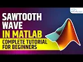 How to Generate Sawtooth Wave in MATLAB MATLAB Tutorial for Beginners