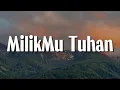 Download Lagu Bestindo Music - MilikMu Tuhan (Lirik)