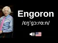 How to pronounce Engoron CORRECTLY
