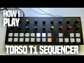 Improvising Techno with the Torso T1 Sequencer