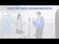 SING OFF REZA DARMAWANGSA VERSI FULL LENGKAP