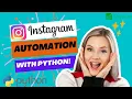 Instagram Automation with python Python Instagram Bot