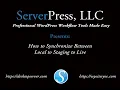 How to Use WPSiteSync to Synchronize Data to Multiple Servers From Local to Staging to Live