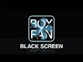 Download Lagu Box Fan Noise Black Screen for Sleeping
