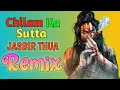Download Lagu Chilam Ka Sutta Remix DJ JASBIR THUA Hard Bass Bhola Song#remix #djjasbirthua #dj #song #new