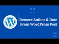 How to Remove Author and Date from WordPress Posts No Code Needed
