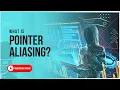 INTRODUCTION TO POINTER ALIASING