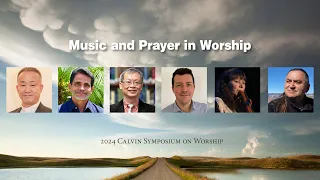 Session E1 - Music and Prayer in Worship