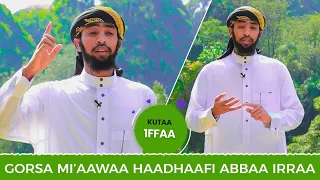 Gorsa Mi Aawa Haadhaafi Abbaa Irraa SHEIKH Ibsaa Hassen KUTAA 1 