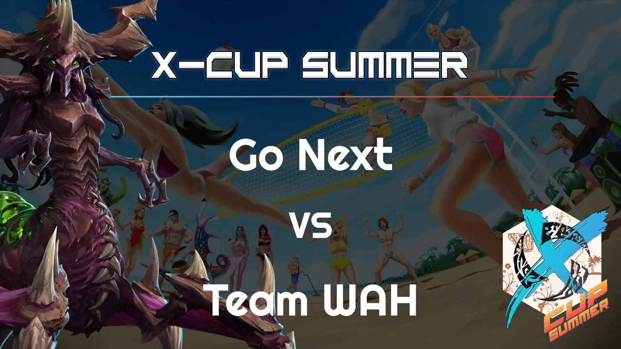 Go Next vs. Team WAH - X Cup Q3 - Heroes of the Storm Tournament