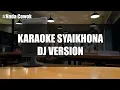Download Lagu Karaoke SYAIKHONA DJ (Karaoke + Lirik) Nada Cowok