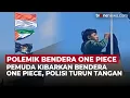 Download Lagu Heboh! Pemuda Kibarkan Bendera One Piece di Tegal, Polisi Minta Dicopot | OneNews Update