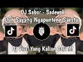 Download Lagu DJ SABAR - SADEWOK REMIX | DUH SAYANG NGAPUNTENE SAESTU YEN DERENG SAGET NURUTI OPO KAREPMU VIRAL