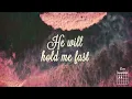 Keith & Kristyn Getty - He Will Hold Me Fast (Lyric Video)