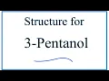 How to Write the Structure for 3-Pentanol also called Pentan-3-ol