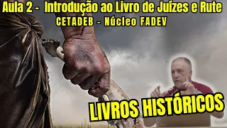 Aula 2 –  Introdução ao Livro de Juízes e Rute módulo LIVROS HISTÓRICOS / CETADEB FADEV