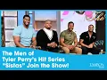 The Men of Tyler Perry s Hit Series Sistas Join the Show