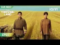 Download Lagu 【INDO SUB】This Thriving Land EP07 | Yang Mi, Ou Hao | iQIYI Indonesia
