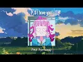 P.S i love you • Paul Partohap, speed up | #speedsong #speedup #psiloveyou #paulpartohap #fallinlove