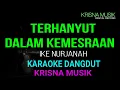Lagu TERHANYUT DALAM KEMESRAAN KARAOKE DANGDUT ORIGINAL NADA WANITA
