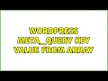 Wordpress meta - query key value from array 2 Solutions