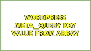 Wordpress meta - query key value from array 2 Solutions
