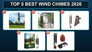Top 5 Best Wind Chimes 2026
