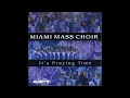 The Miami Mass Choir-What God Has For Me