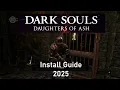 Dark Souls Daughters of Ash Installation Tutorial 2025
